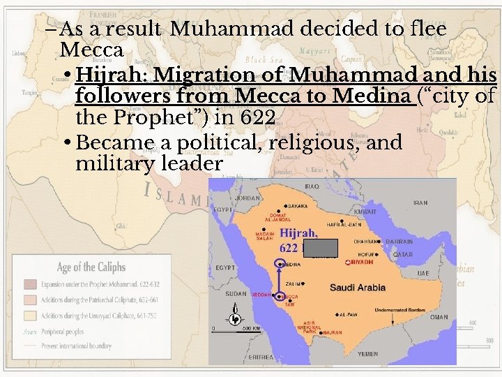 –As a result Muhammad decided to flee Mecca • Hijrah: Migration of Muhammad and