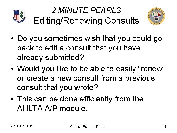 2 MINUTE PEARLS Editing/Renewing Consults • Do you sometimes wish that you could go