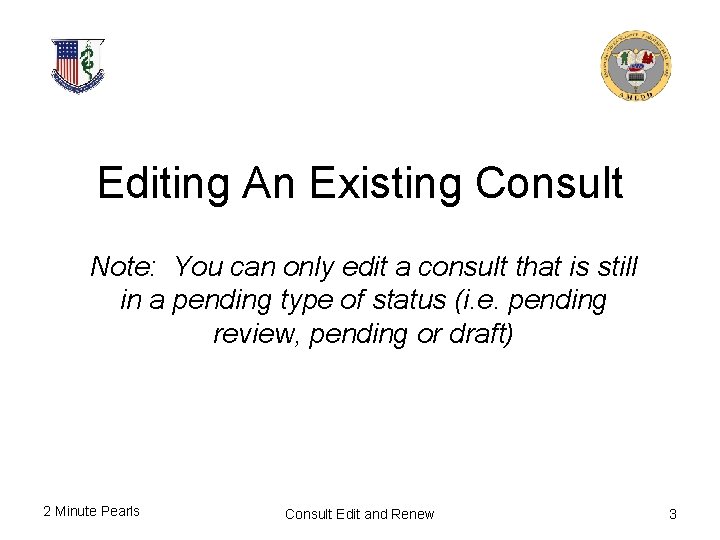 Editing An Existing Consult Note: You can only edit a consult that is still