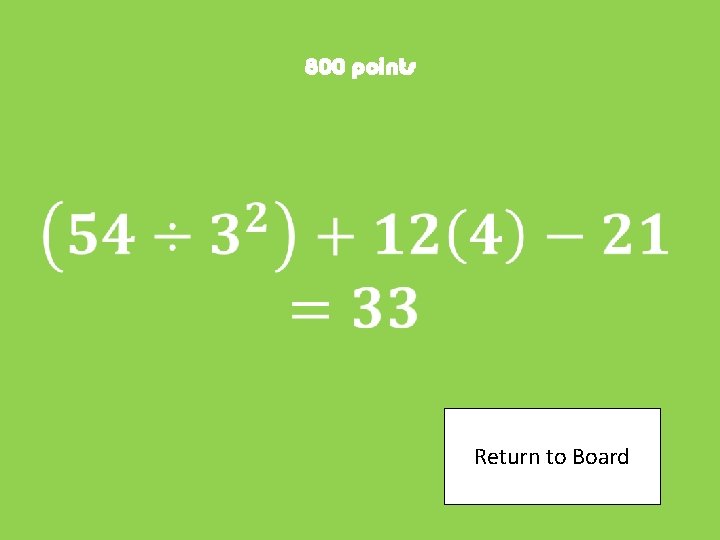 800 points Return to Board 
