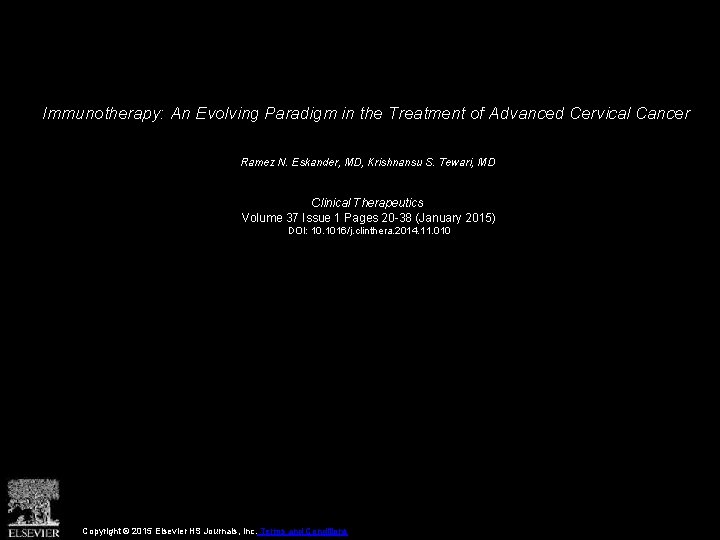 Immunotherapy: An Evolving Paradigm in the Treatment of Advanced Cervical Cancer Ramez N. Eskander,
