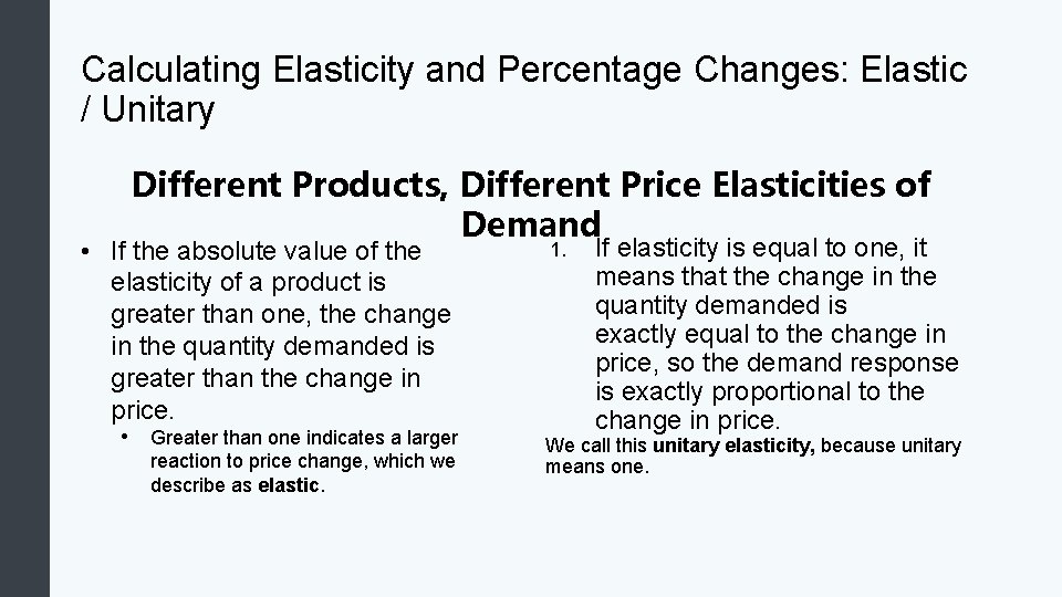 Calculating Elasticity and Percentage Changes: Elastic / Unitary Different Products, Different Price Elasticities of