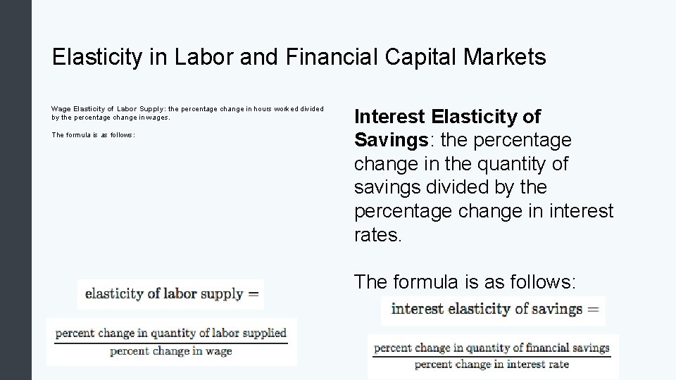 Elasticity in Labor and Financial Capital Markets Wage Elasticity of Labor Supply: the percentage