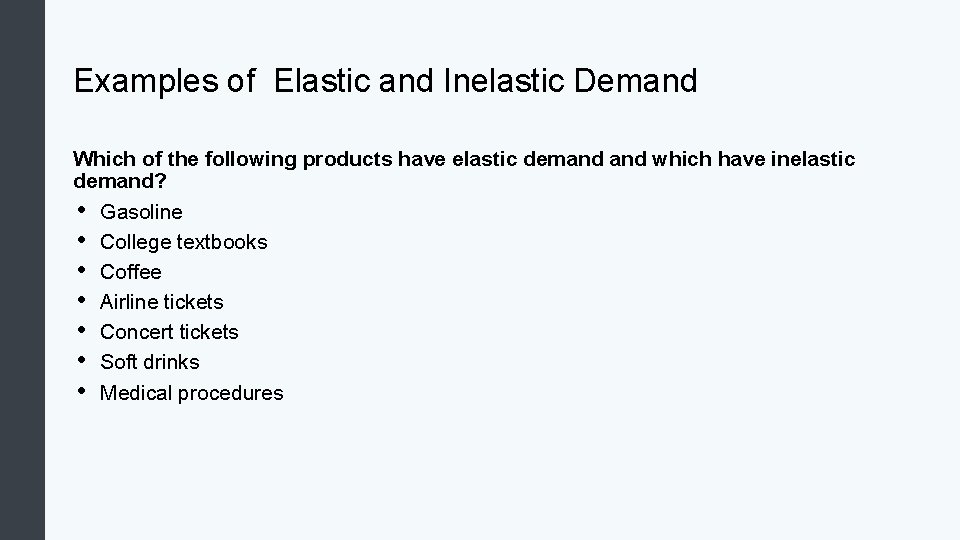 Examples of Elastic and Inelastic Demand Which of the following products have elastic demand