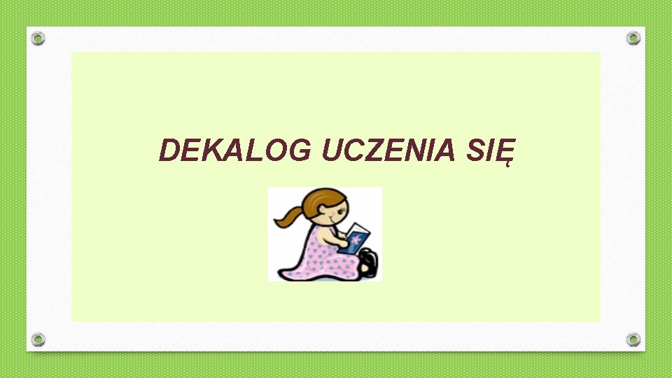 DEKALOG UCZENIA SIĘ 