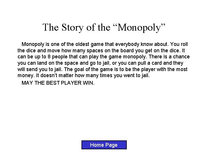 The Story of the “Monopoly” Monopoly is one of the oldest game that everybody