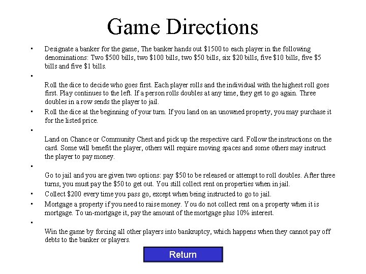 Game Directions • Designate a banker for the game, The banker hands out $1500