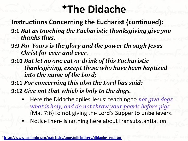 *The Didache Instructions Concerning the Eucharist (continued): 9: 1 But as touching the Eucharistic