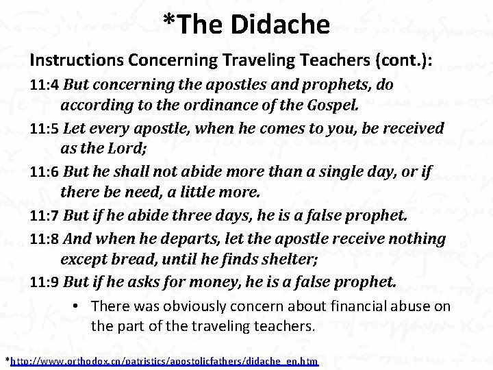 *The Didache Instructions Concerning Traveling Teachers (cont. ): 11: 4 But concerning the apostles