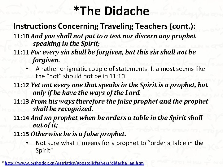*The Didache Instructions Concerning Traveling Teachers (cont. ): 11: 10 And you shall not