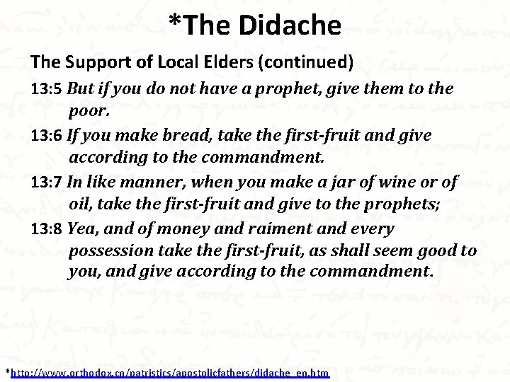 *The Didache The Support of Local Elders (continued) 13: 5 But if you do