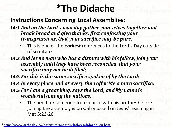 *The Didache Instructions Concerning Local Assemblies: 14: 1 And on the Lord's own day