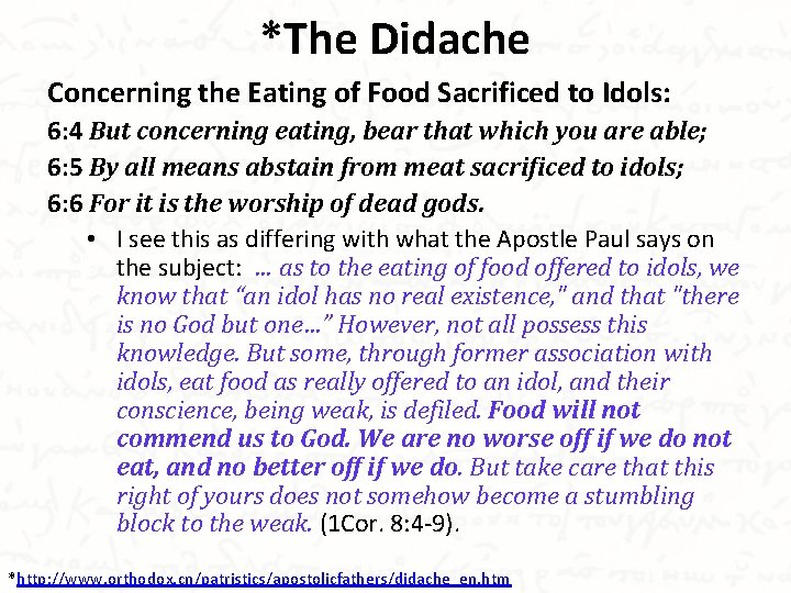 *The Didache Concerning the Eating of Food Sacrificed to Idols: 6: 4 But concerning