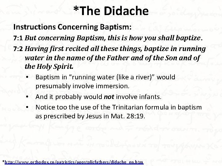 *The Didache Instructions Concerning Baptism: 7: 1 But concerning Baptism, this is how you