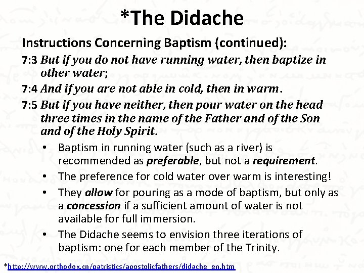 *The Didache Instructions Concerning Baptism (continued): 7: 3 But if you do not have
