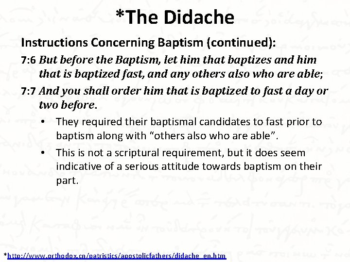 *The Didache Instructions Concerning Baptism (continued): 7: 6 But before the Baptism, let him