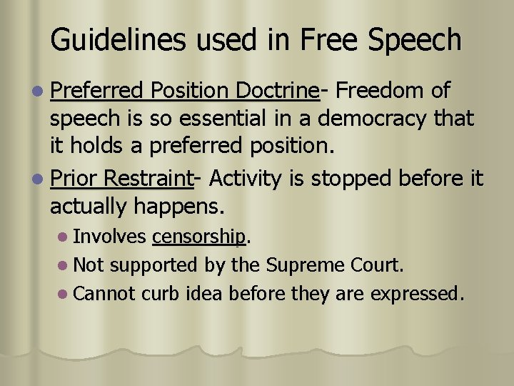 Guidelines used in Free Speech l Preferred Position Doctrine- Freedom of speech is so Guidelines used in Free Speech l Preferred Position Doctrine- Freedom of speech is so