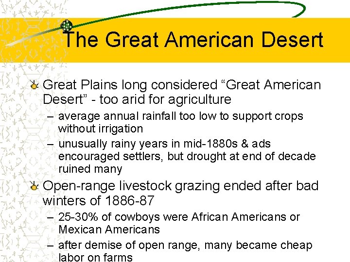 The Great American Desert Great Plains long considered “Great American Desert” - too arid