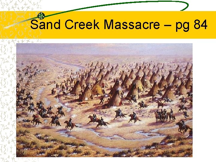 Sand Creek Massacre – pg 84 