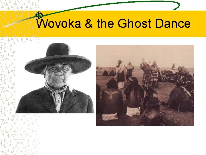 Wovoka & the Ghost Dance 