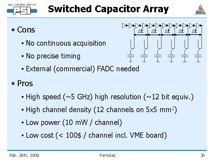 Switched Capacitor Array • Cons Dt Dt Dt • No continuous acquisition • No