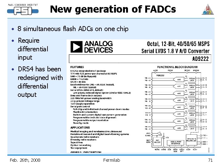 New generation of FADCs • 8 simultaneous flash ADCs on one chip • Require