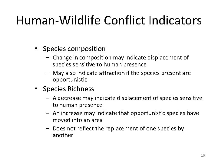 Human-Wildlife Conflict Indicators • Species composition – Change in composition may indicate displacement of