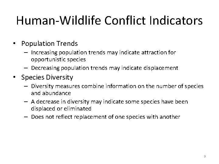 Human-Wildlife Conflict Indicators • Population Trends – Increasing population trends may indicate attraction for
