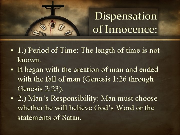 Dispensation of Innocence: • 1. ) Period of Time: The length of time is