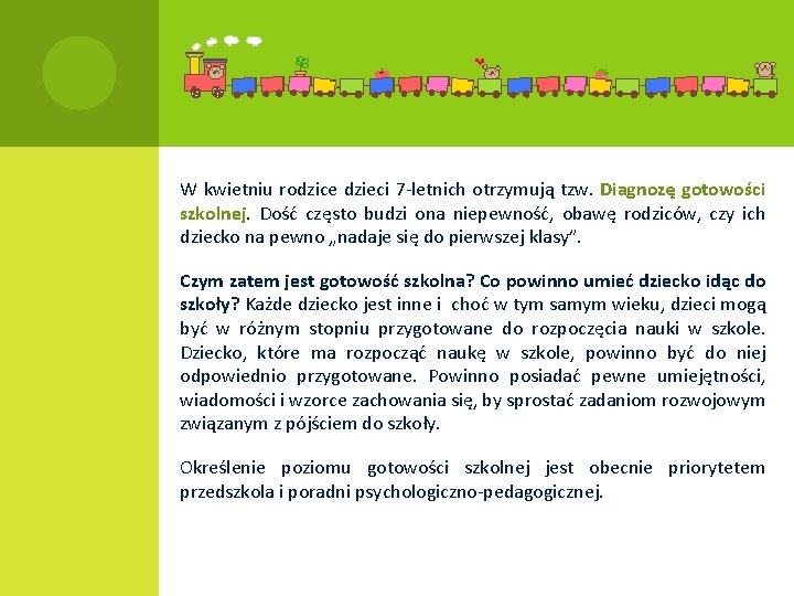 W kwietniu rodzice dzieci 7 -letnich otrzymują tzw. Diagnozę gotowości szkolnej. Dość często budzi