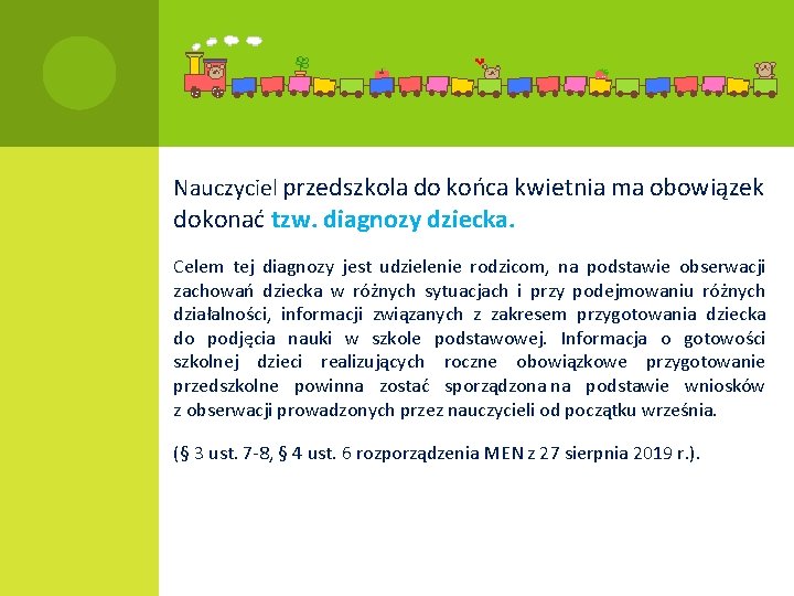 Nauczyciel przedszkola do końca kwietnia ma obowiązek dokonać tzw. diagnozy dziecka. Celem tej diagnozy