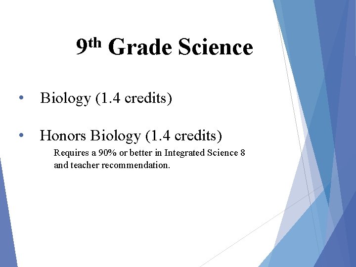 th 9 Grade Science • Biology (1. 4 credits) • Honors Biology (1. 4