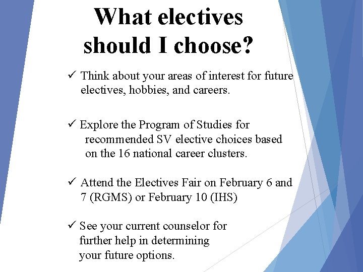 What electives should I choose? ü Think about your areas of interest for future