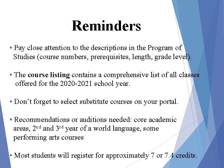 Reminders • Pay close attention to the descriptions in the Program of Studies (course