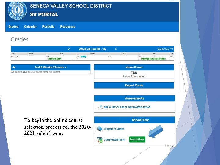 To begin the online course selection process for the 20202021 school year: 