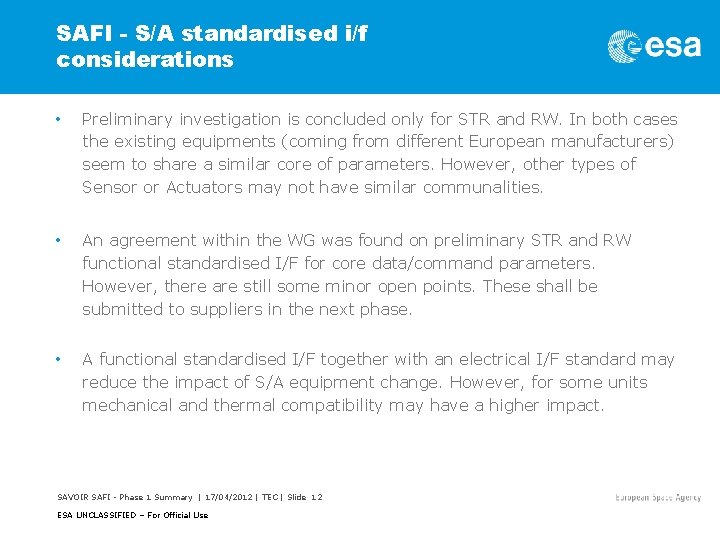 SAFI - S/A standardised i/f considerations • Preliminary investigation is concluded only for STR