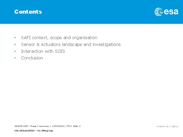 Contents • SAFI context, scope and organisation • Sensor & Actuators landscape and investigations