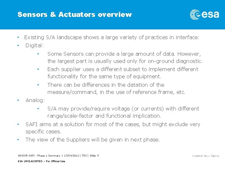 Sensors & Actuators overview • Existing S/A landscape shows a large variety of practices
