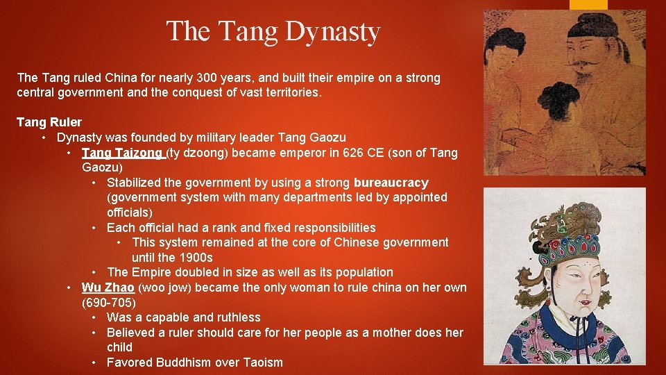 The Tang Dynasty The Tang ruled China for nearly 300 years, and built their