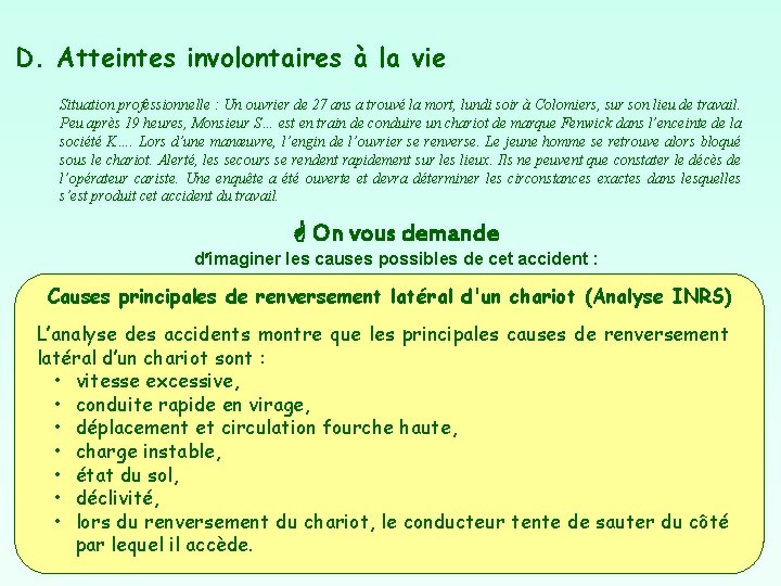 D. Atteintes involontaires à la vie Situation professionnelle : Un ouvrier de 27 ans