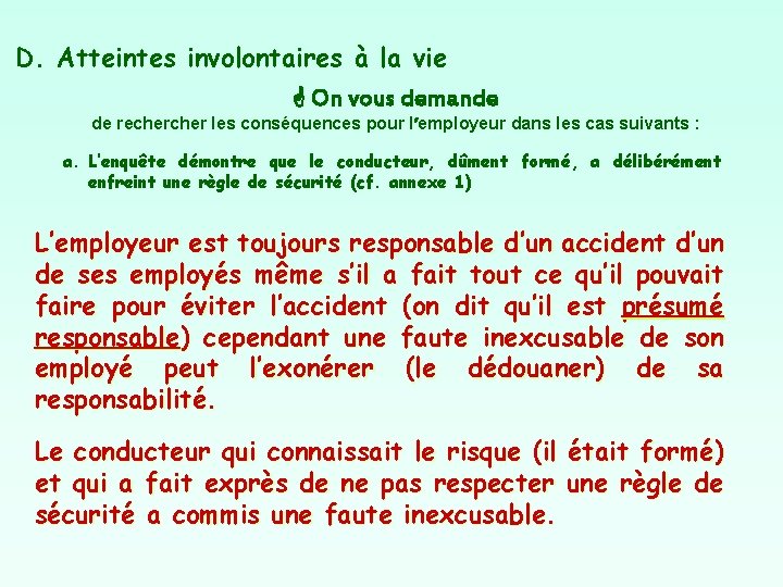 D. Atteintes involontaires à la vie On vous demande de recher les conséquences pour