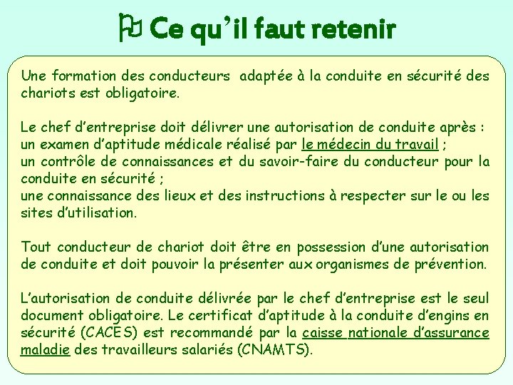  Ce qu’il faut retenir Une formation des conducteurs adaptée à la conduite en
