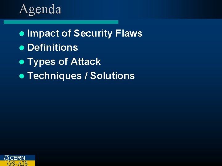 Agenda l Impact of Security Flaws l Definitions l Types of Attack l Techniques
