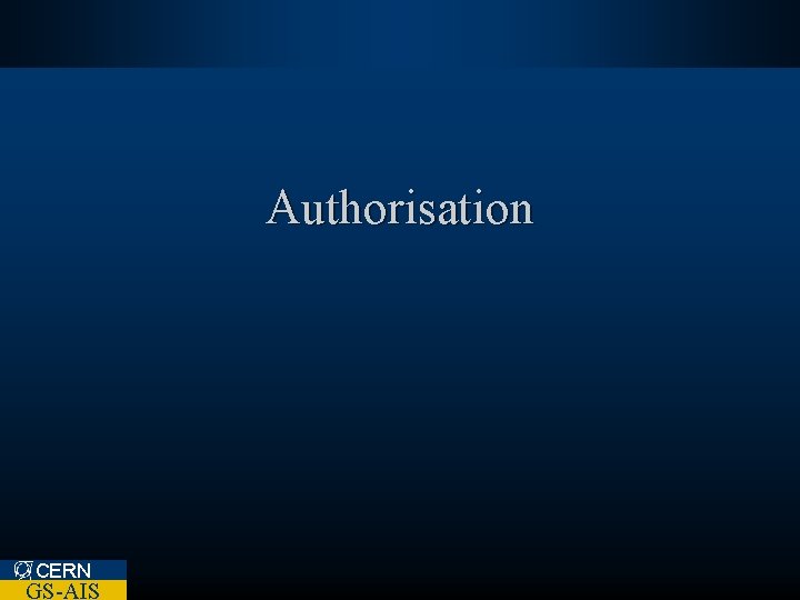Authorisation CERN GS-AIS 