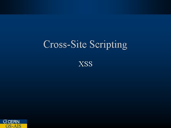 Cross-Site Scripting XSS CERN GS-AIS 