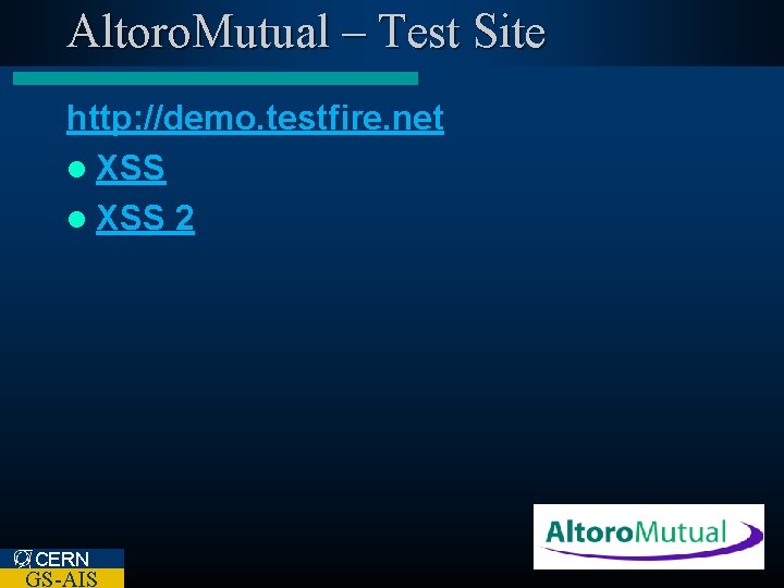 Altoro. Mutual – Test Site http: //demo. testfire. net l XSS 2 CERN GS-AIS