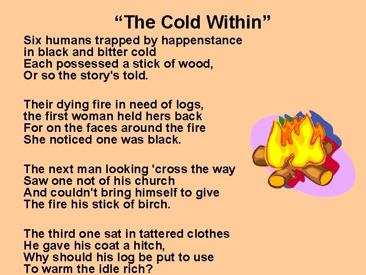 “The Cold Within” Six humans trapped by happenstance in black and bitter cold Each