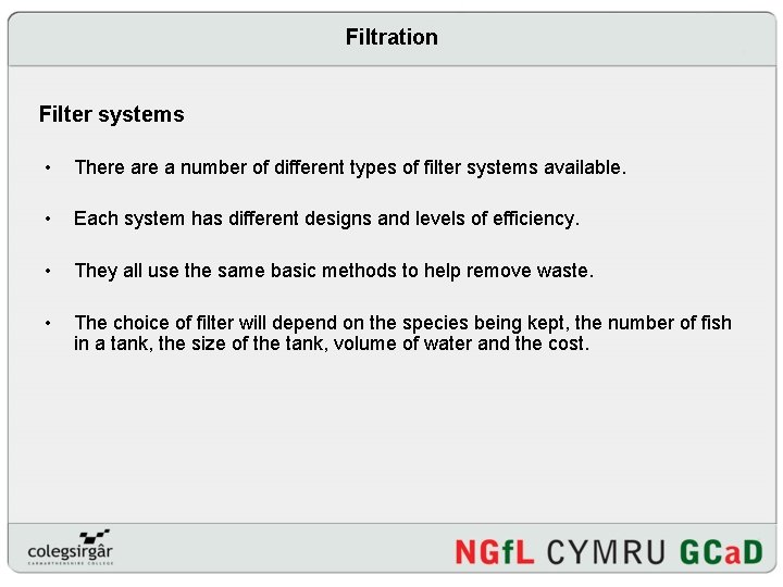 Filtration Filter systems • There a number of different types of filter systems available.