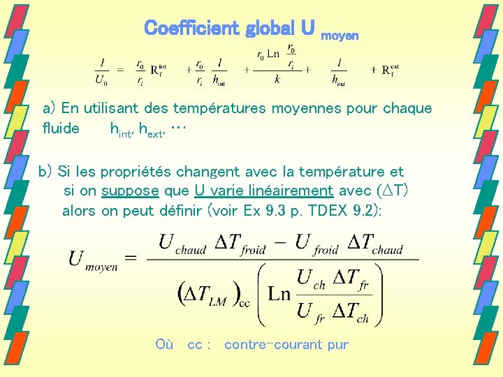 Coefficient global U moyen a) En utilisant des températures moyennes pour chaque fluide hint,