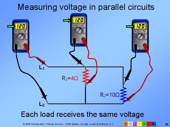 Measuring voltage in parallel circuits VAC DC DC COM V/ L 1 R 1=4Ω